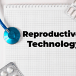 Medical Advances In Assisted Reproductive Technology (ART)